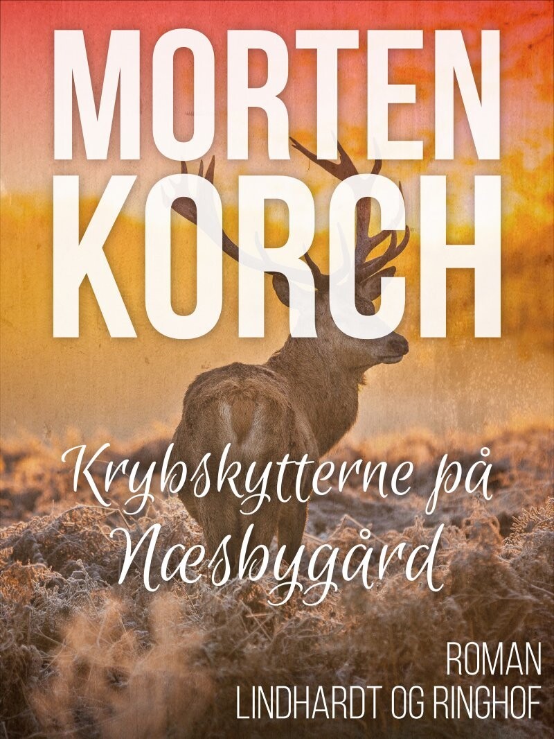 Krybskytterne På Næsbygård - Morten Korchs Books And Films - Bog
