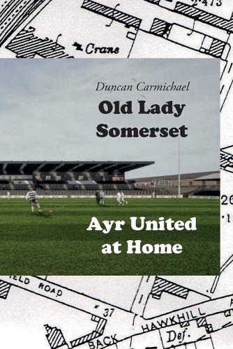 Old Lady Somerset: Ayr United at Home (Paperback)