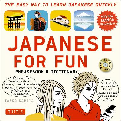 Japanese For Fun Phrasebook & Dictionary: The Easy Way to Learn Japanese Quickly (Includes Free Audio CD) (Multiple items)