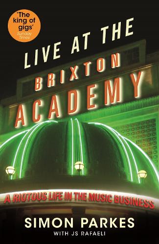 Live At the Brixton Academy: A riotous life in the music business (Paperback)