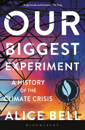 Our Biggest Experiment: A History of the Climate Crisis (Paperback)