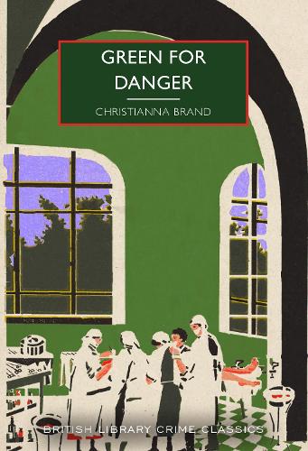 Green for Danger - British Library Crime Classics 101 (Paperback)