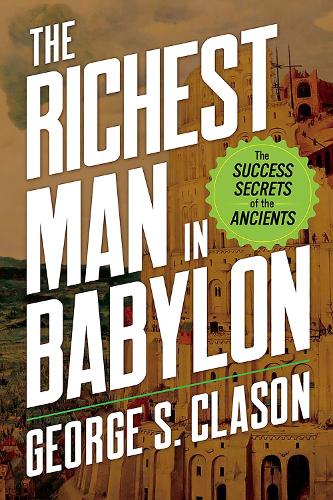The Richest Man in Babylon: The Success Secrets of the Ancients (Paperback)
