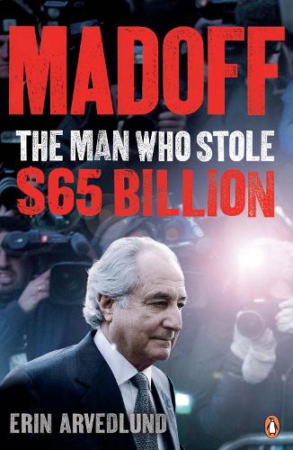 Madoff: The Man Who Stole $65 Billion (Paperback)