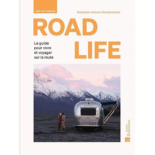 BONNETON - ROAD LIFE UNE VIE NOMADE