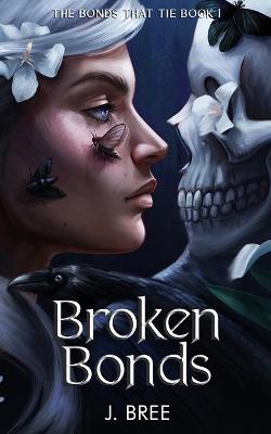 Broken Bonds - The Bonds That Tie 1 (Paperback)