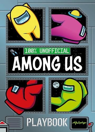 100% Unofficial Among Us Playbook (Hardback)