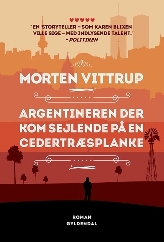 Argentineren Der Kom Sejlende På En Cedertræsplanke - Morten Vittrup - Bog