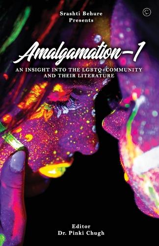 Amalgamation- 'AN INSIGHT INTO THE LGBTQ+ COMMUNITY AND THEIR LITERATURE' (Paperback)