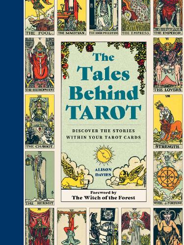 The Tales Behind Tarot: Discover the stories within your tarot cards - Stories Behind… (Hardback)