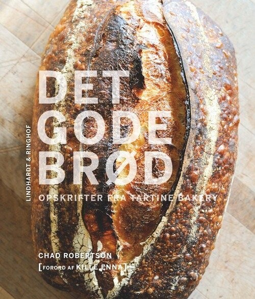 Det Gode Brød - Opskrifter Fra Tartine Bakery - Chad Robertson - Bog