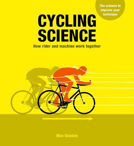 Cycling Science: How rider and machine work together (Paperback)