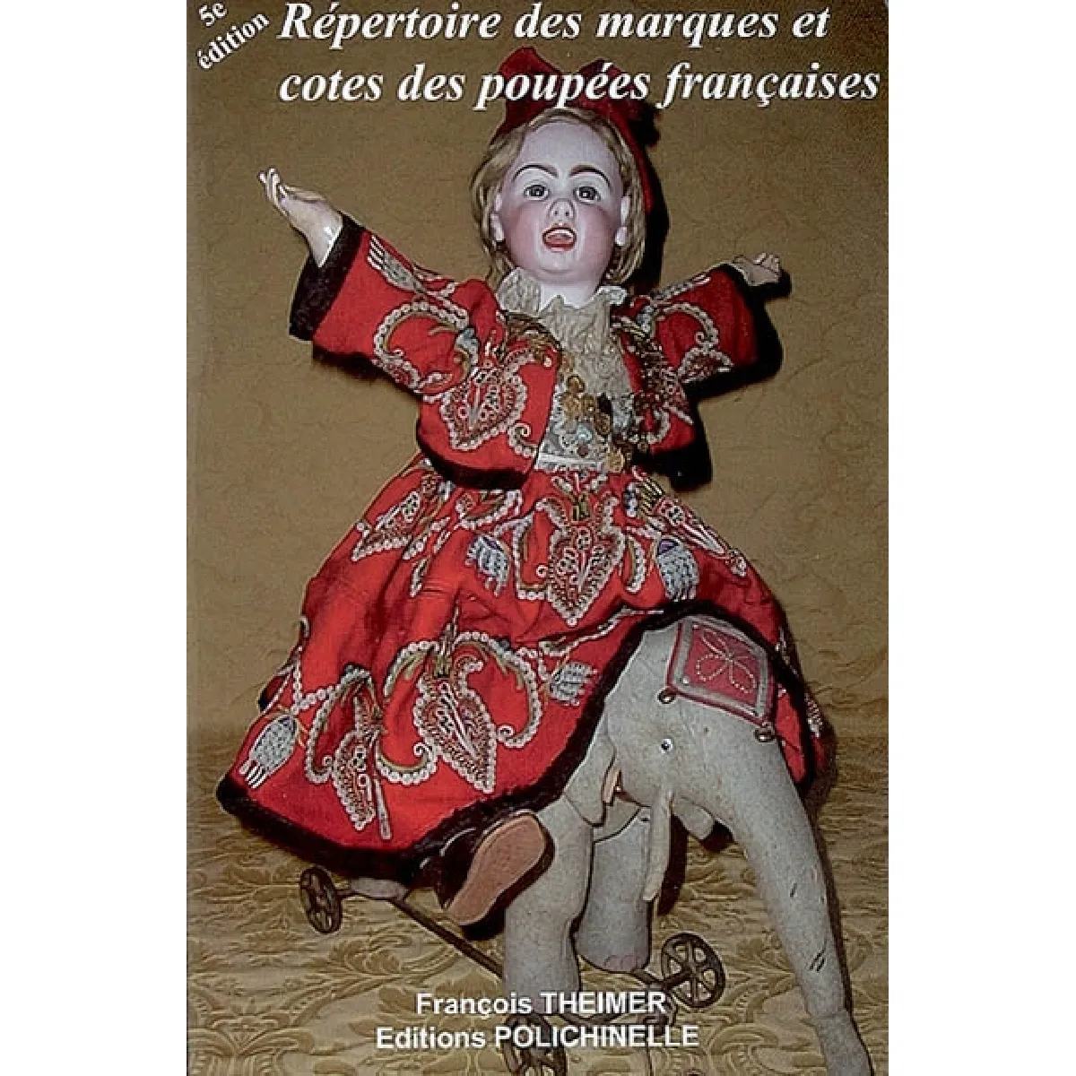 Répertoire des marques et cotes des poupées françaises · Occasion