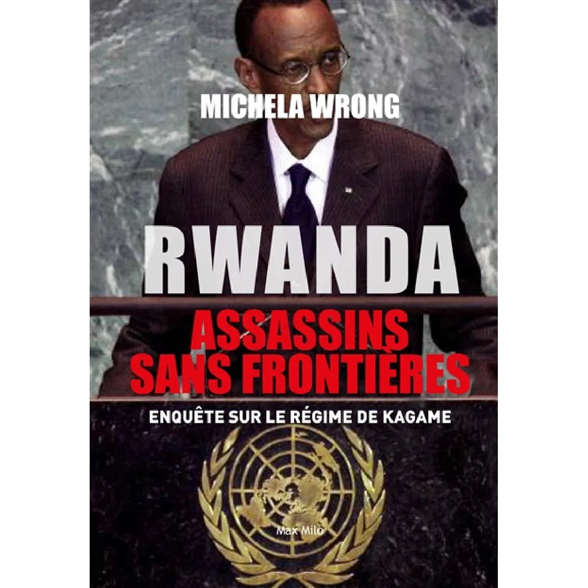 Rwanda : assassins sans frontières : enquête sur le régime de Kagame