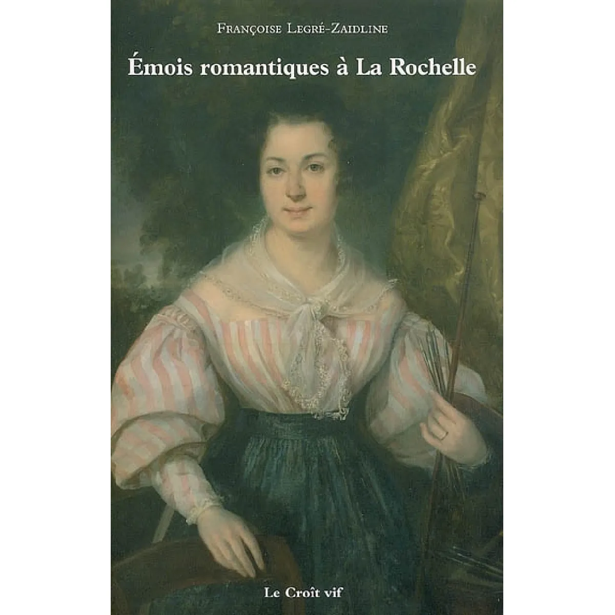 Emois romantiques à La Rochelle ou Les passions de Louise la portraitiste et de Sander le marin · Occasion
