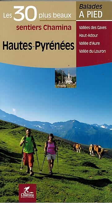 CHAMINA - 30 PLUS BEAUX SENTIERS HAUTES PYRENEES