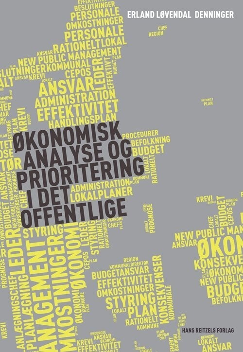 Økonomisk Analyse Og Prioritering I Det Offentlige - Erland Kristian Løvendal Denninger - Bog