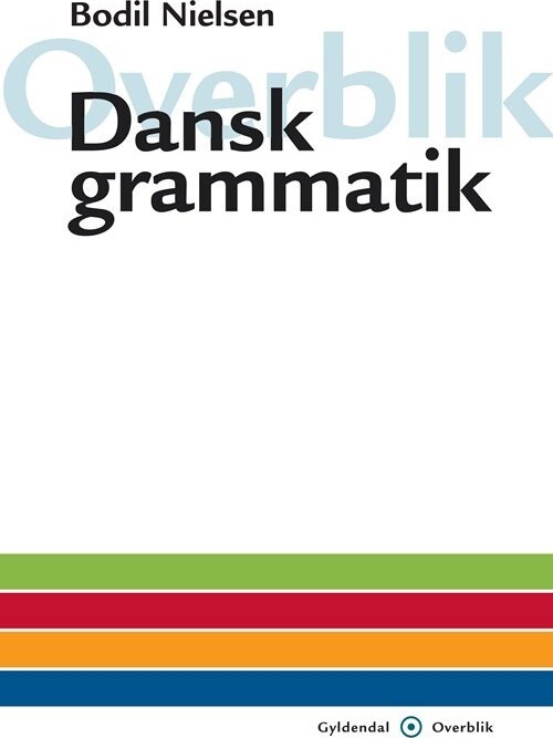 Overblik - Dansk Grammatik - Bodil Nielsen - Bog