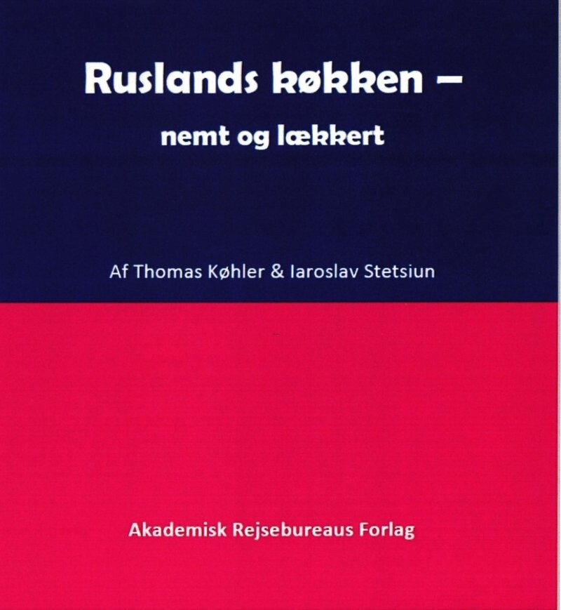 Ruslands Køkken - Nemt Og Lækkert - Thomas Køhler - Bog