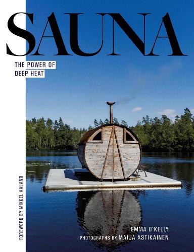 Sauna: The Power of Deep Heat (Hardback)