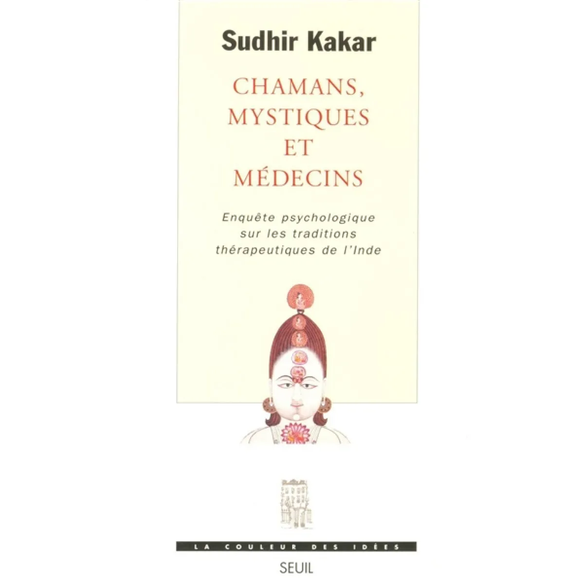 Chamans, mystiques et médecins : enquête psychologique sur les traditions thérapeutiques de l'Inde · Occasion