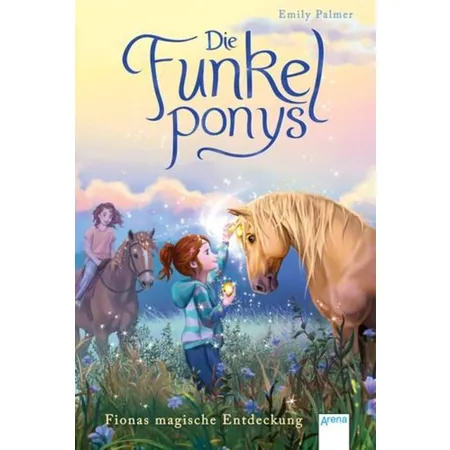 Arena Die Funkelponys (5). Fionas magische Entdeckung