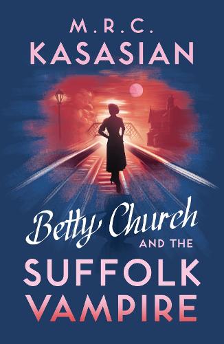 Betty Church and the Suffolk Vampire - A Betty Church Mystery (Paperback)