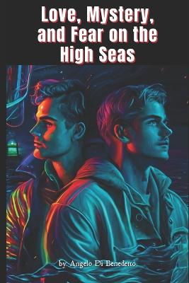 Love, Mystery, and Fear on the High Seas: A Gay Journey into the Unknown - LGBTQ+ Mysteries 1 (Paperback)
