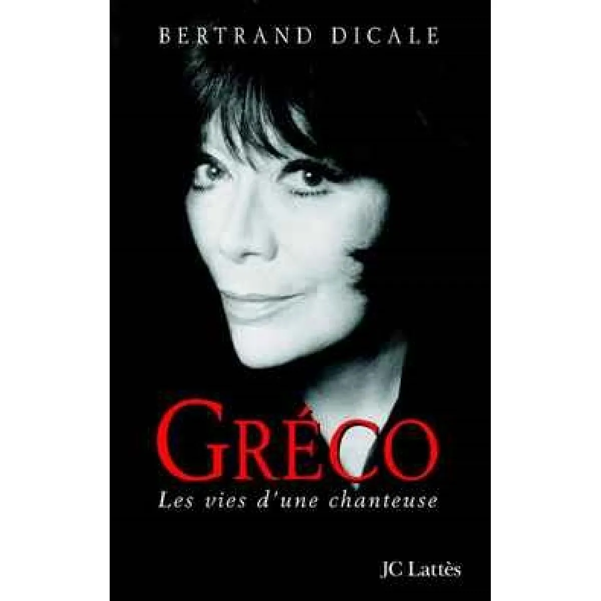 Juliette Gréco : les vies d'une chanteuse · Occasion