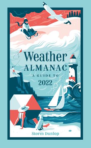 Weather Almanac 2022: The Perfect Gift for Nature Lovers and Weather Watchers (Hardback)