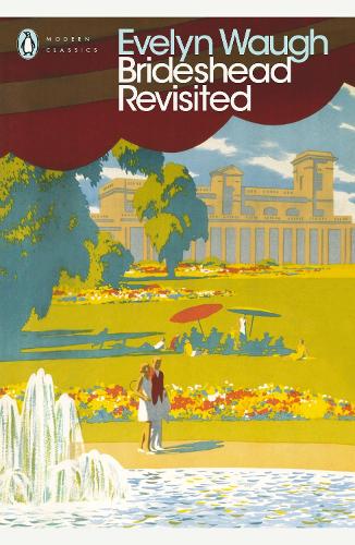 Brideshead Revisited: The Sacred and Profane Memories of Captain Charles Ryder - Penguin Modern Classics (Paperback)