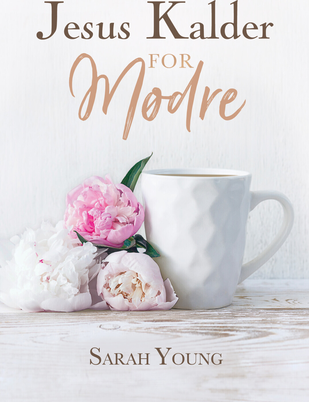 Jesus Kalder - For Mødre - Sarah Young - Bog