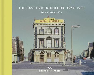 The East End In Colour 1960-1980 (Hardback)