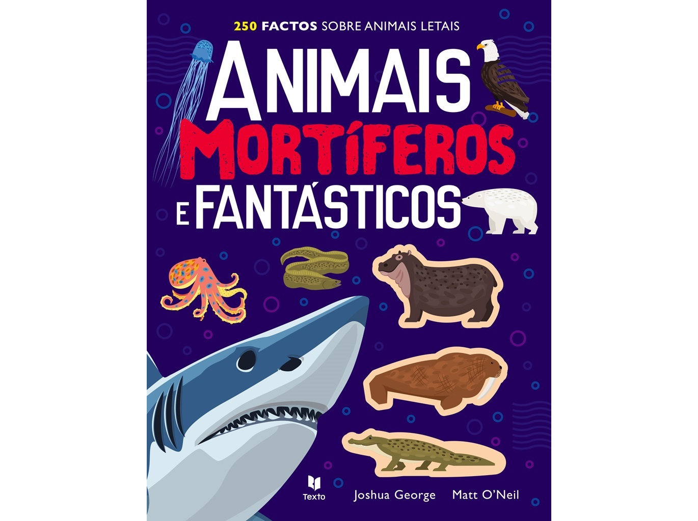 LIVRO ANIMAIS MORTÍFEROS E FANTÁSTICOS DE IMAGINE THAT