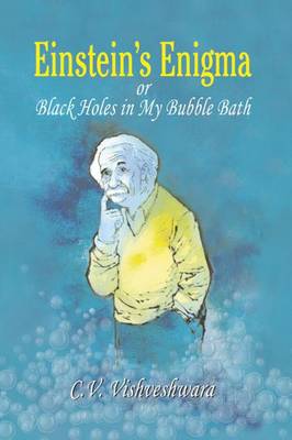 Einstein's Enigma or Black Holes in My Bubble Bath (Paperback)