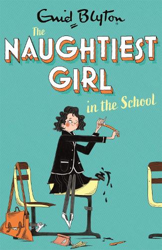 The Naughtiest Girl: Naughtiest Girl In The School: Book 1 - The Naughtiest Girl (Paperback)
