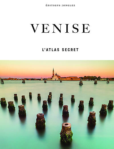 JONGLEZ - VENISE - L'ATLAS SECRET