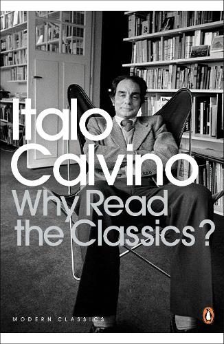 Why Read the Classics - Penguin Modern Classics (Paperback)