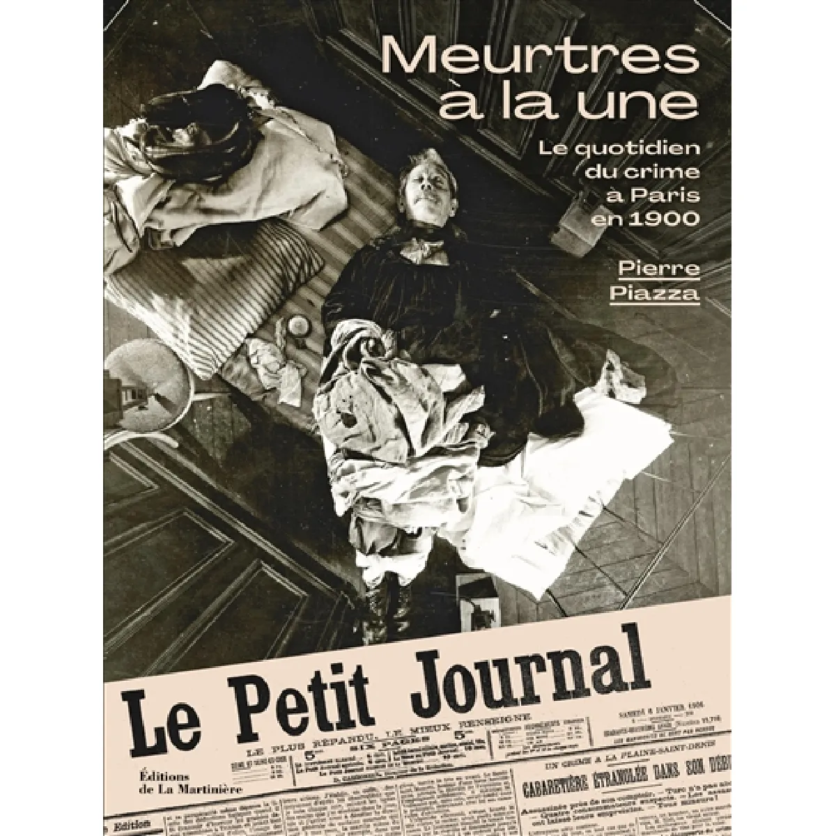 Meurtres à la une : le quotidien du crime à Paris en 1900 · Occasion