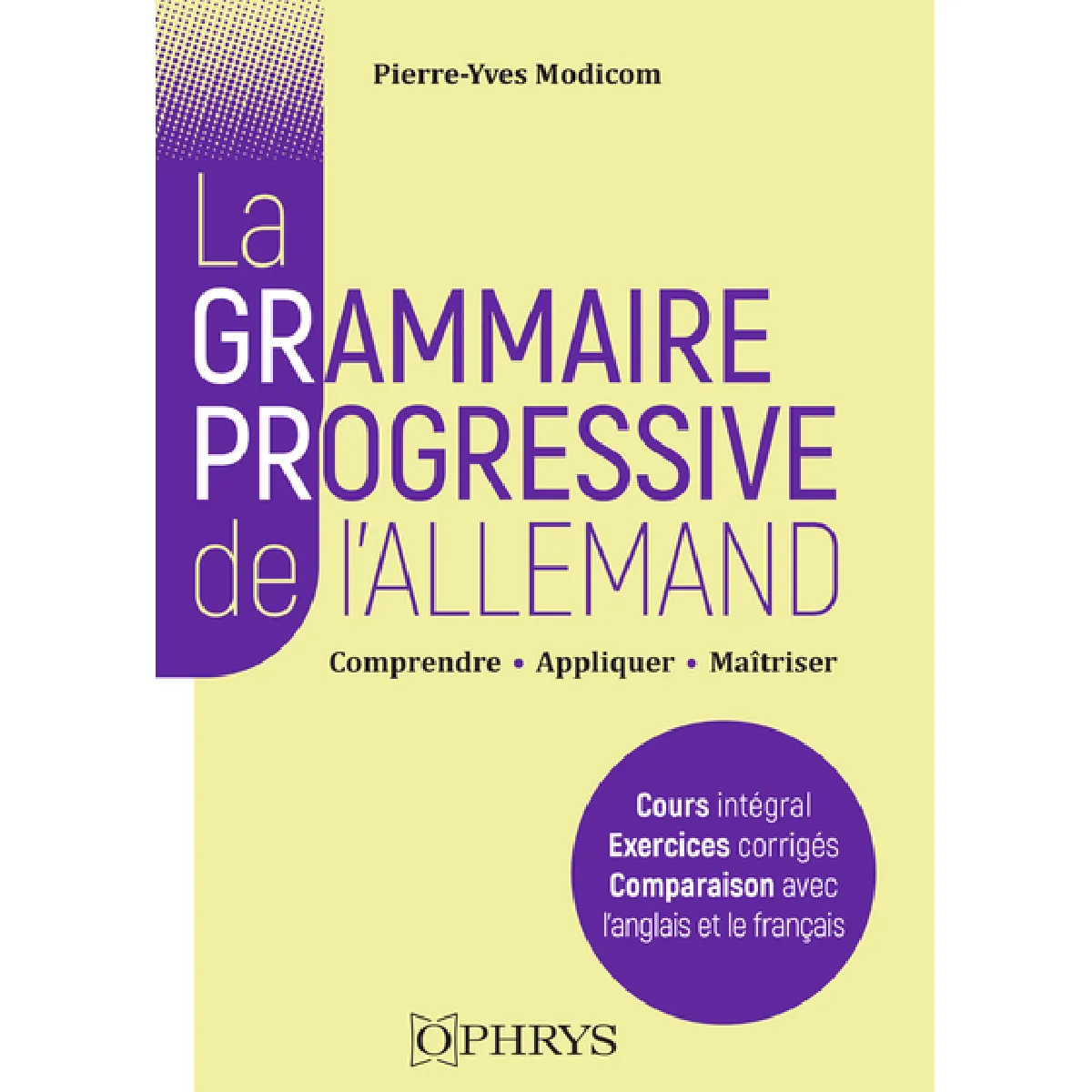 La grammaire progressive de l'allemand : comprendre, appliquer, maîtriser : licence-master, classes préparatoires, concours (niveau B2-C2 du CECRL)