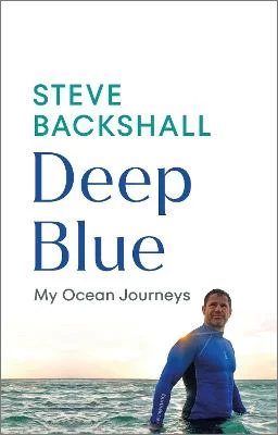 Deep Blue: My Ocean Journeys (Hardback)