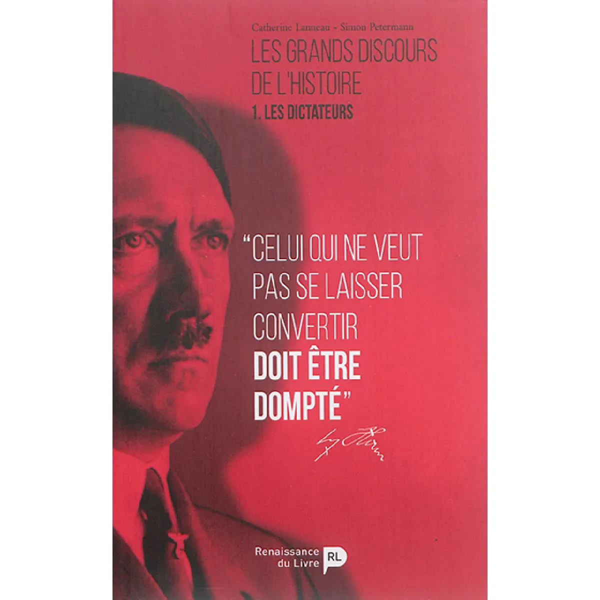 Les grands discours de l'histoire. Vol. 1. Les dictateurs · Occasion