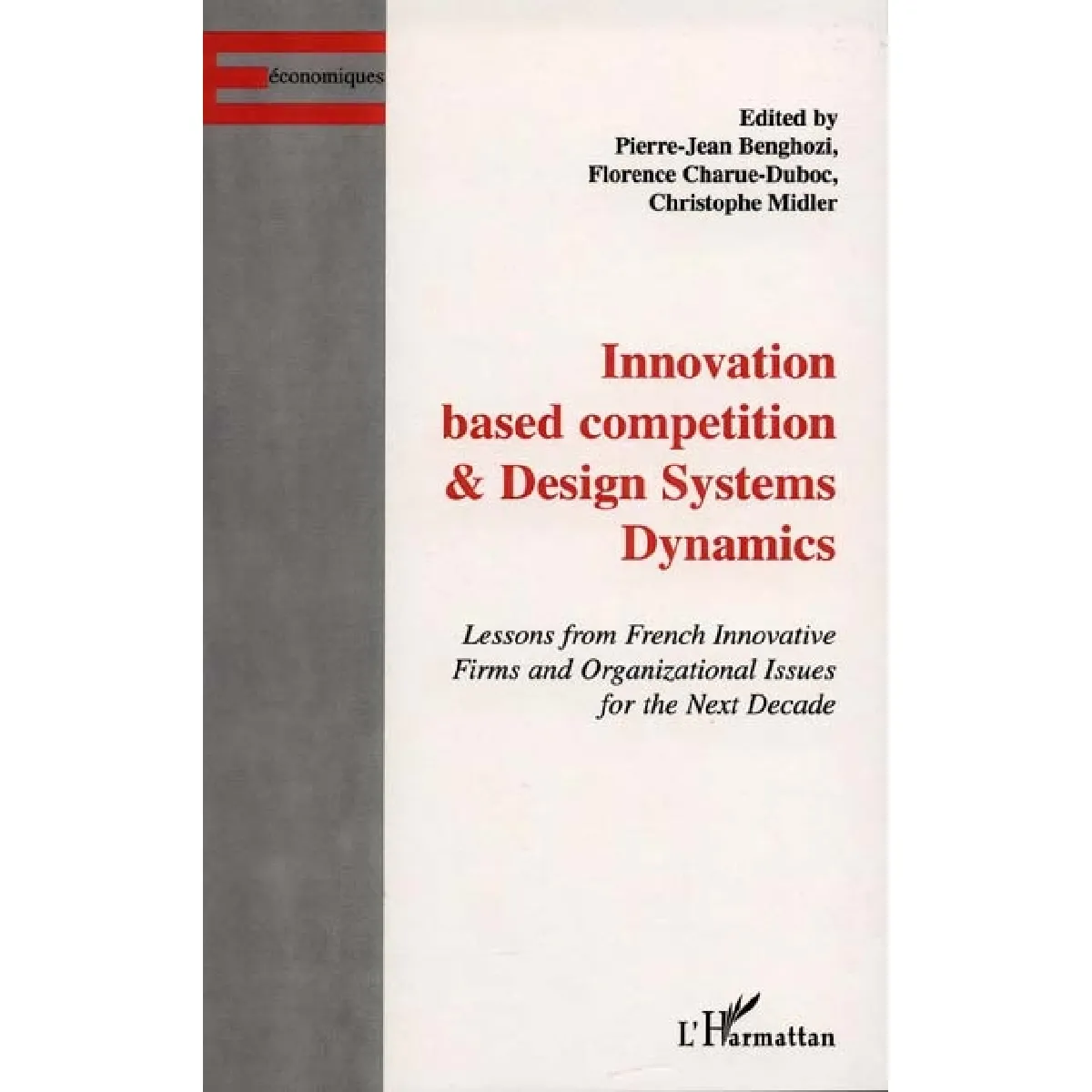 Innovation based competition and design systems dynamics : lessons from French Innovative firms and organizational issues for the next Decade · Occasion