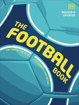 The Football Book: The Teams *The Rules *The Leagues * The Tactics (Hardback)