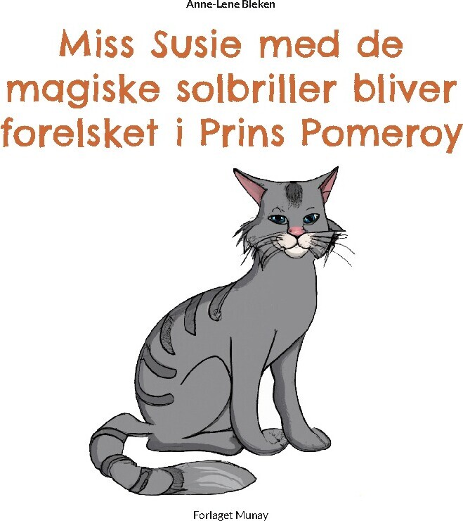 Miss Susie Med De Magiske Solbriller Bliver Forelsket I Prins Pomeroy - Anne-Lene Bleken - Bog