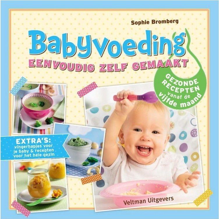 Babyvoeding Eenvoudig Zelf Gemaakt - Gezonde Voeding Voor Baby's
