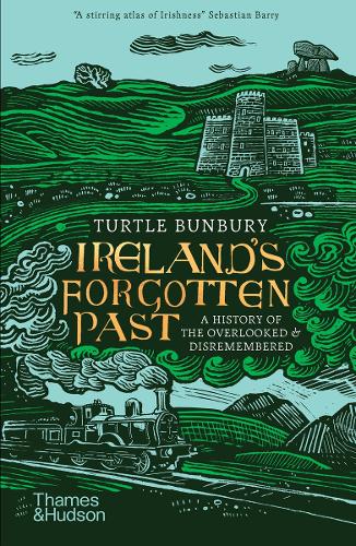 Ireland's Forgotten Past: A History of the Overlooked and Disremembered (Paperback)