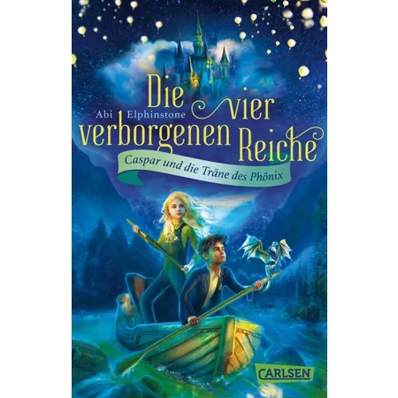 Carlsen Verlag Die vier verborgenen Reiche 1: Caspar und die Träne des Phönix