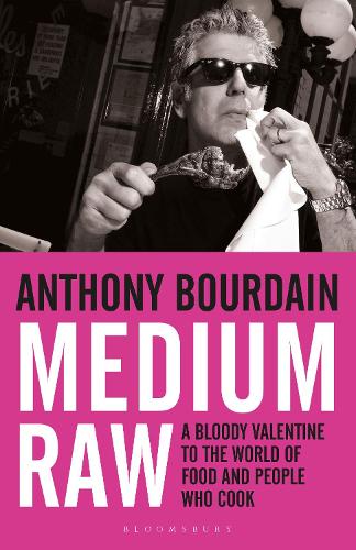 Medium Raw: A Bloody Valentine to the World of Food and the People Who Cook (Paperback)