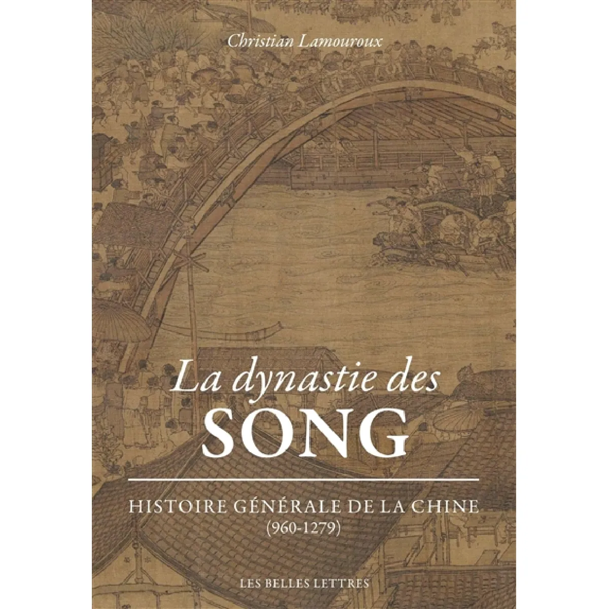 Histoire générale de la Chine. La dynastie des Song : 960-1279